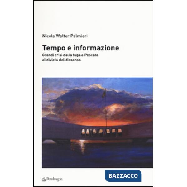 Tempo e informazione. Grandi crisi dalla fuga a Pescara al divieto del dissenso