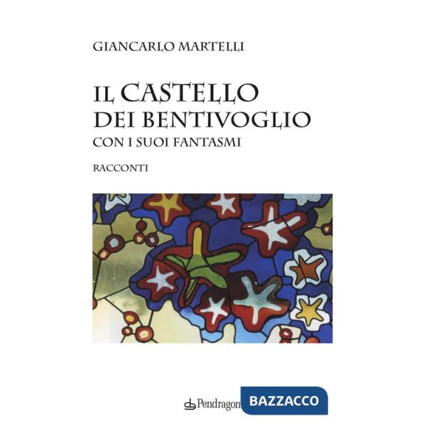 Castello dei Bentivoglio con i suoi fantasmi (Il)