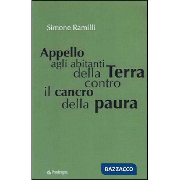 Appello agli abitanti della Terra contro il cancro della paura