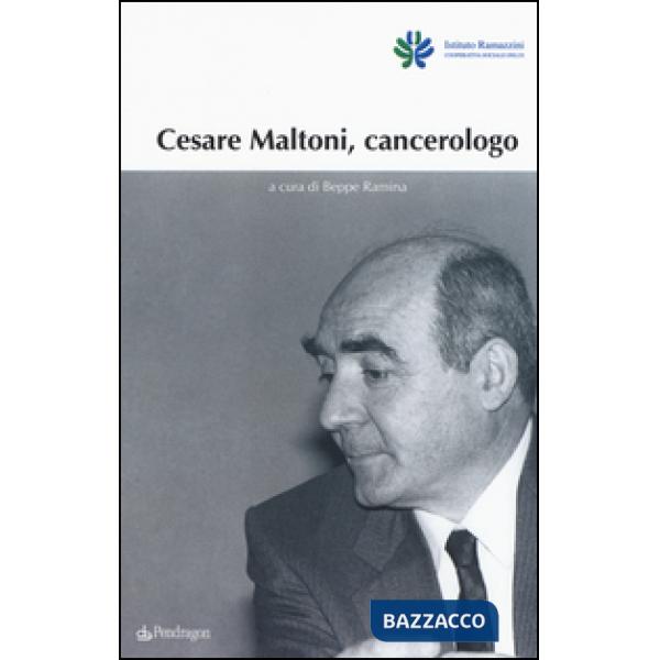 Cesare Maltoni cancerologo