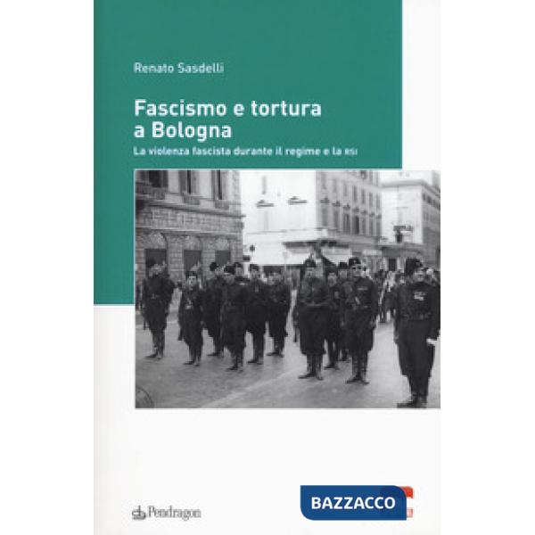 Fascismo e tortura a Bologna