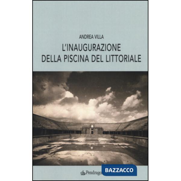 Inaugurazione della piscina del littoriale (L')