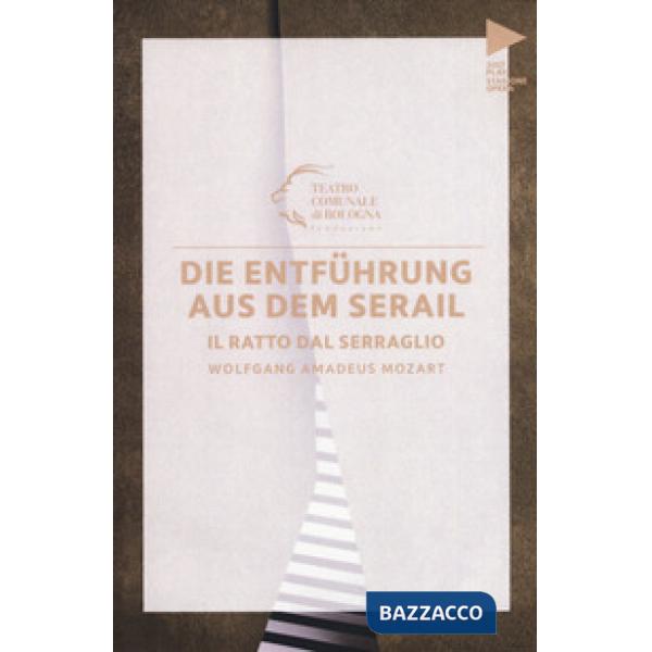 Wolfgang Amadeus Mozart. Die Entführung aus dem serail. Il ratto dal serraglio. 