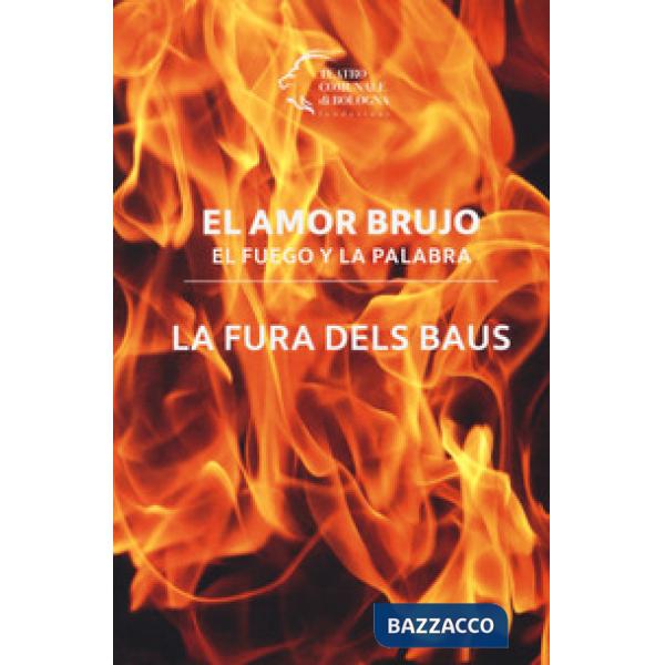El amor brujo. El fuego e la palabra. La Fura dels Baus