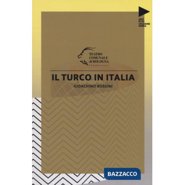 Gioachino Rossini. Il turco in Italia