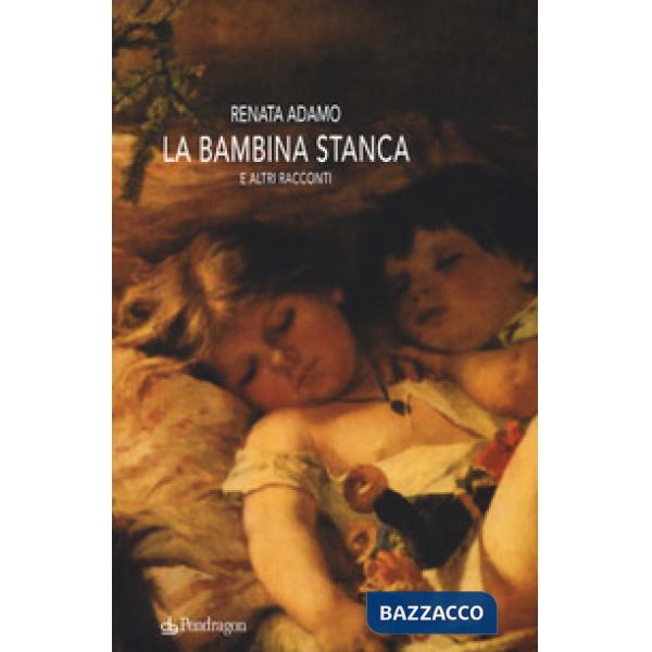 Bambina stanca e altri racconti (La)