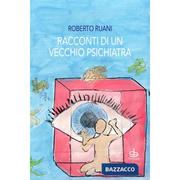 Racconti di un vecchio psichiatra