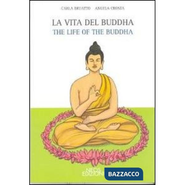 Vita del Buddha-The life of Buddha. Ediz. bilingue (La)