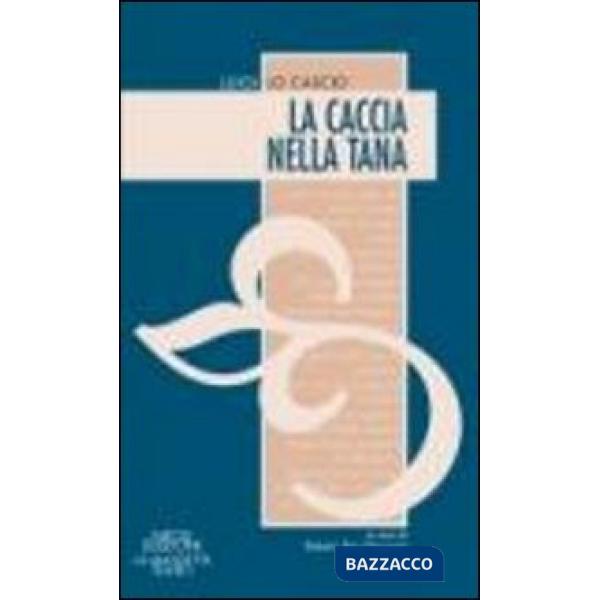 Caccia. Nella tana (La)