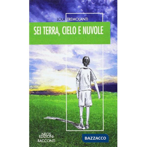 Sei terra, cielo e nuvole