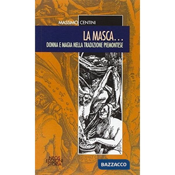 Masca... Donna e magia nella tradizione piemontese (La)