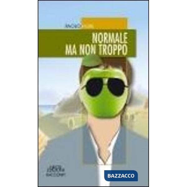 Normale ma non troppo