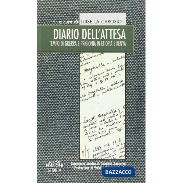 Diario dell'attesa. Tempo di guerra e prigionia in Etiopia e Kenya