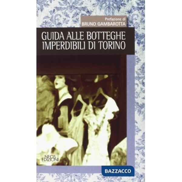 Guida alle botteghe imperdibili di Torino