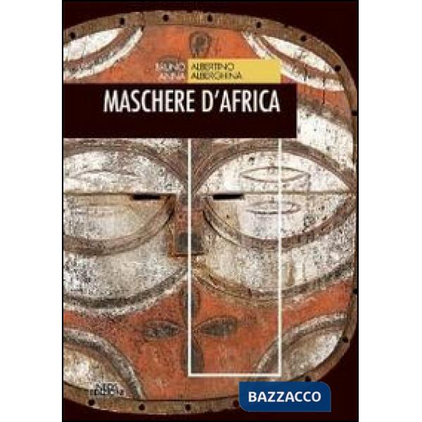 Maschere d'Africa. Ediz. illustrata