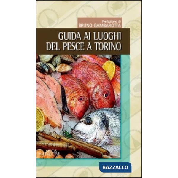 Guida ai luoghi del pesce a Torino