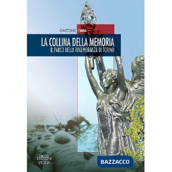Collina della memoria. Il parco della rimembranza di Torino (La)