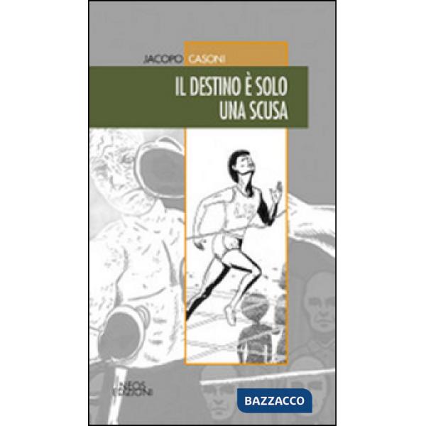 Destino è solo una scusa (Il)