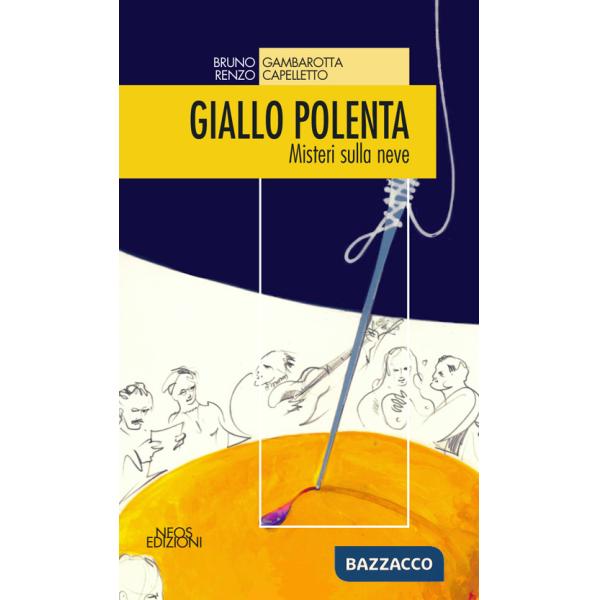 Giallo polenta. Misteri sulla neve