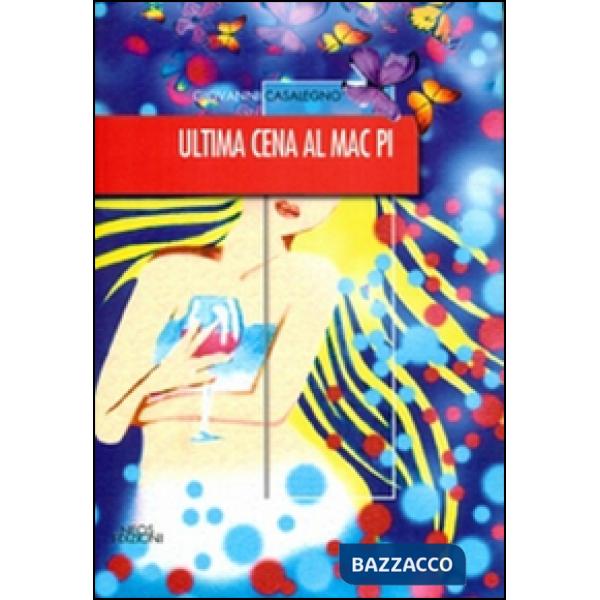 Ultima cena al Mac Pi