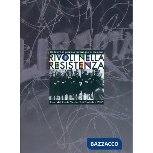 Rivoli nella resistenza. Un futuro di giustizia ha bisogno di memoria