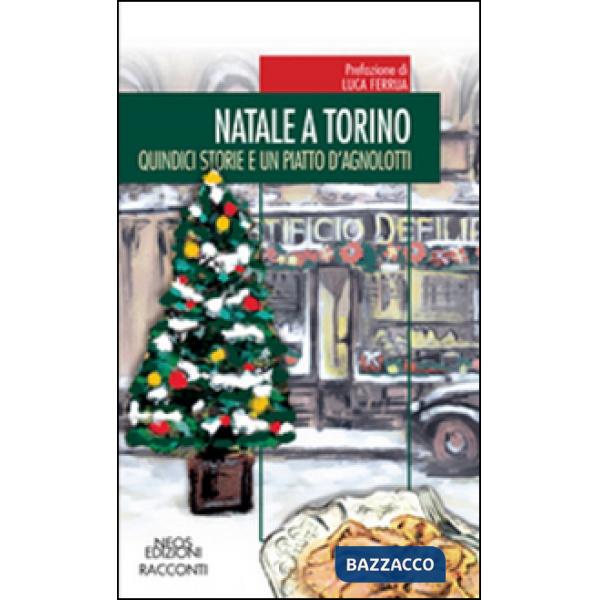 Natale a Torino. Qundici storie e un piatto di agnolotti