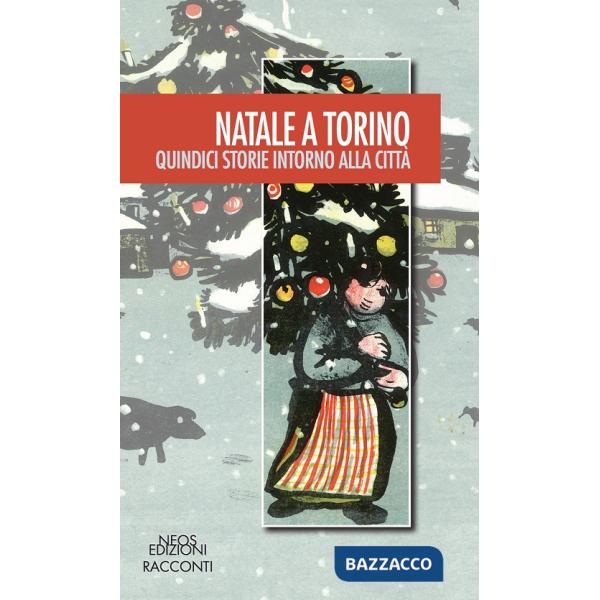 Natale a Torino. Quindici storie intorno alla città