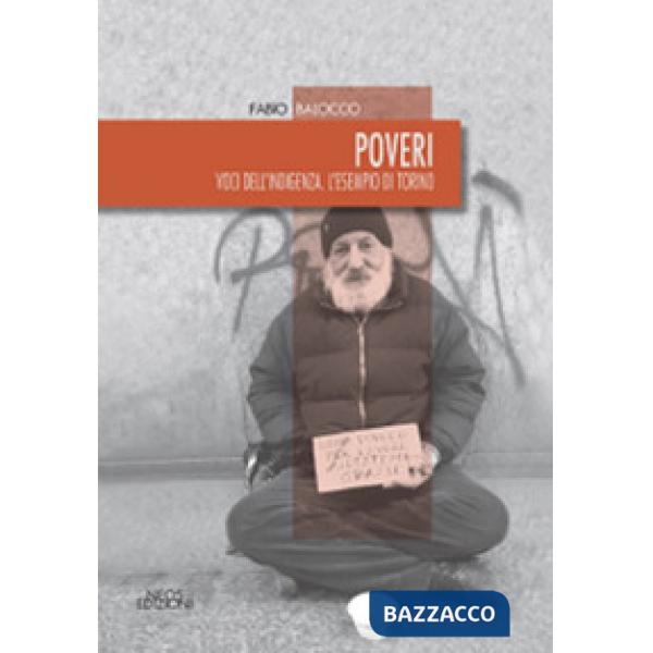 Poveri. Voci dell'indigenza. L'esempio di Torino