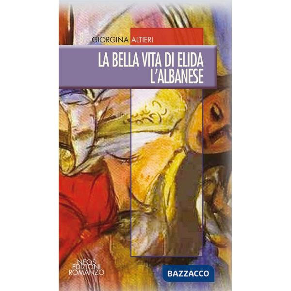 Bella vita di Elida l'albanese (La)