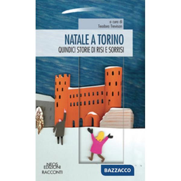 Natale a Torino. Quindici storie di risi e sorrisi