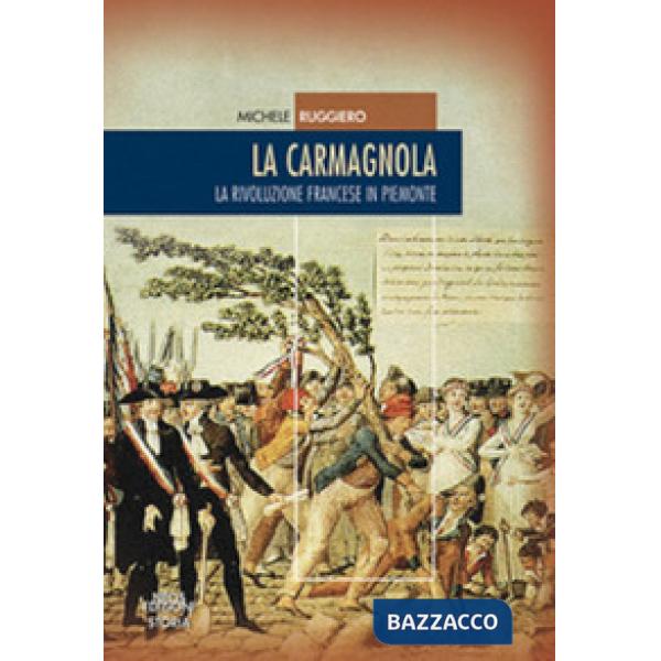 Carmagnola. La rivoluzione francese in Piemonte (La)