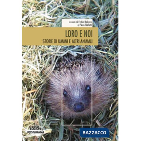 Loro e noi. Storie di umani e altri animali