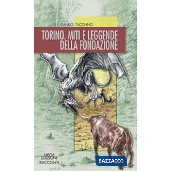 Torino. Miti e leggende della fondazione