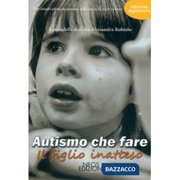 Autismo che fare. Il figlio inatteso
