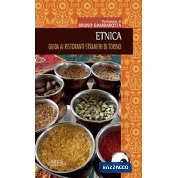 Etnica. Guida ai ristoranti stranieri di Torino