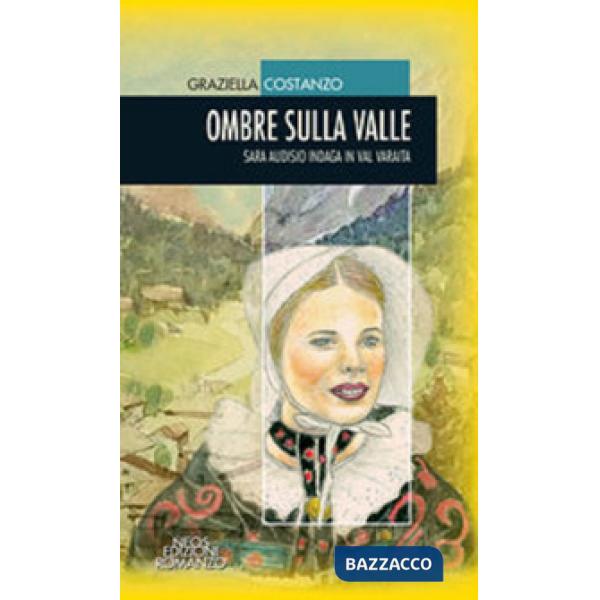 Ombre sulla valle. Sara Audisio indaga in Val Varaita