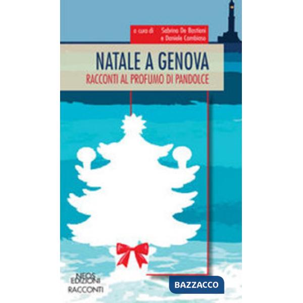 Natale a Genova. Racconti al profumo di pandolce