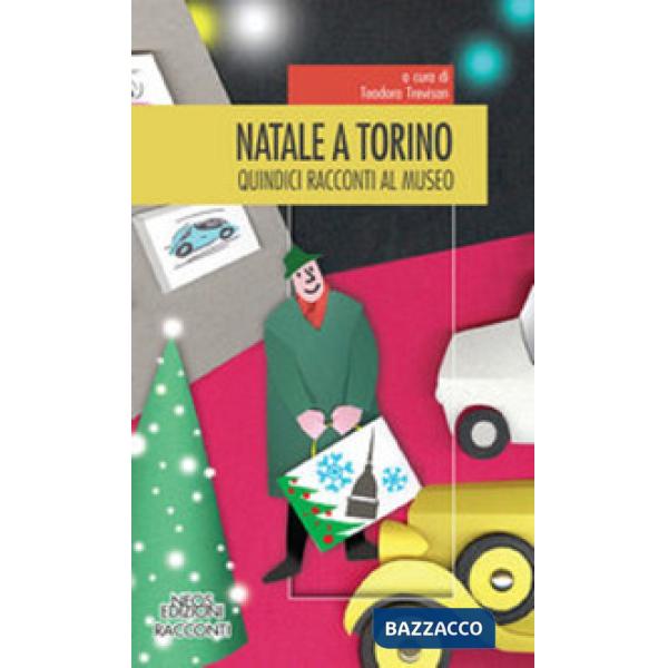 Natale a Torino. 15 racconti al museo