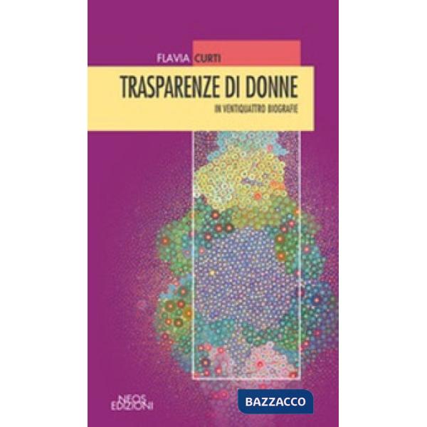 Trasparenze di donne in ventiquattro biografie