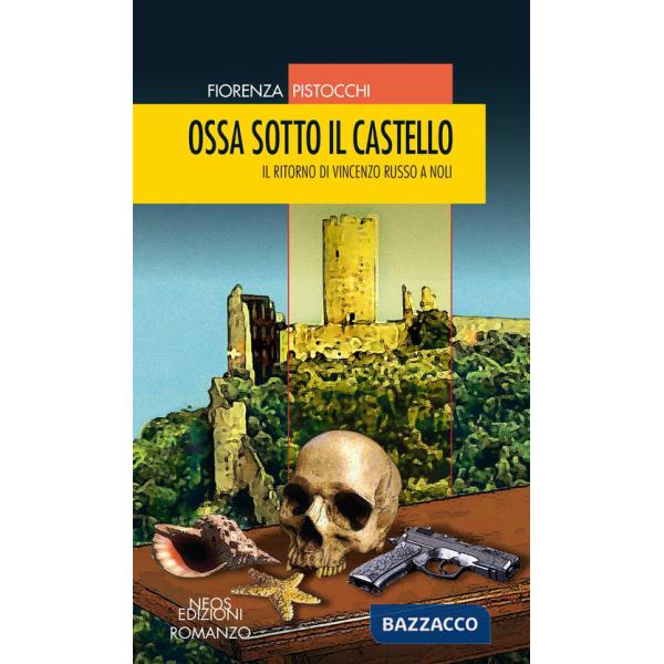 Ossa sotto il castello. Il ritorno di Vincenzo Russo a Noli