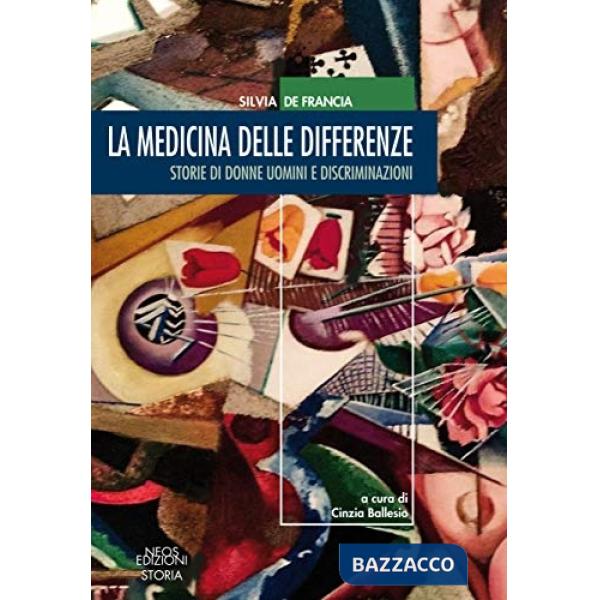 Medicina delle differenze. Storie di donne uomini e discriminazioni (La)