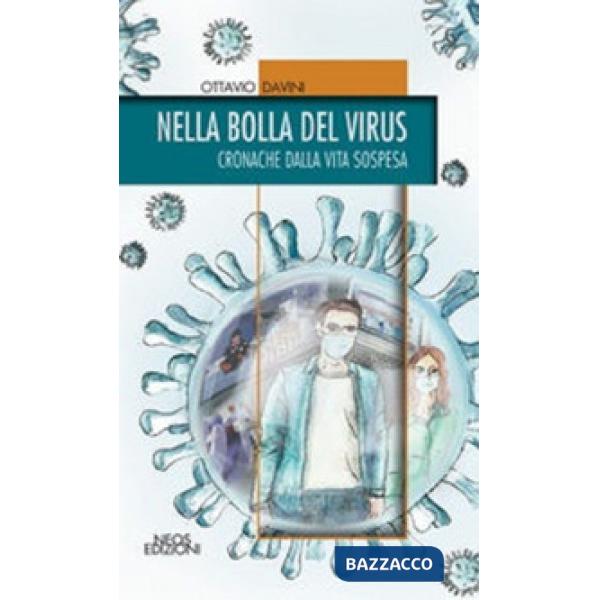 Nella bolla del virus. Cronache di una vita sospesa
