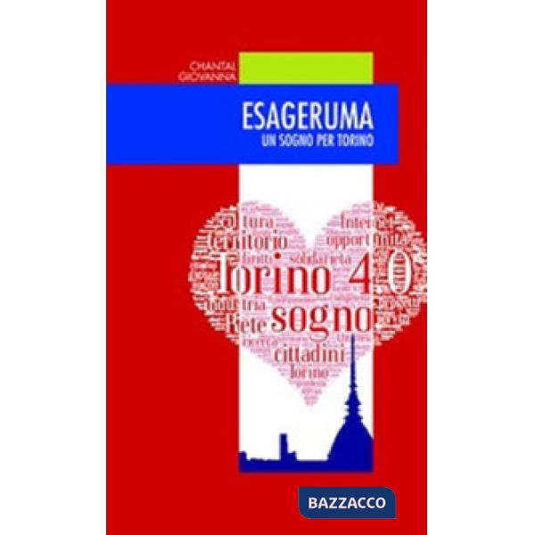 Esageruma. Un sogno per Torino