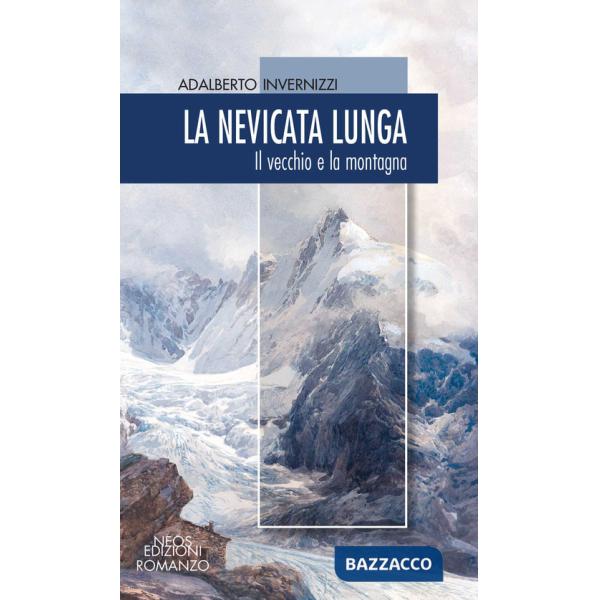 Nevicata lunga. Il vecchio e la montagna (La)
