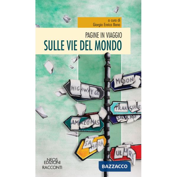 Pagine in viaggio. Sulle vie del mondo