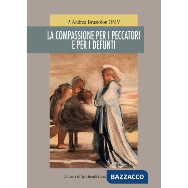 Compassione per i peccatori e per i defunti (La)