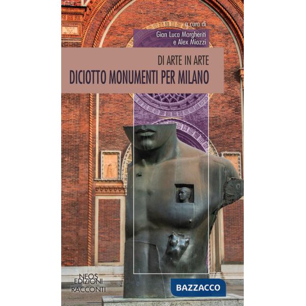 Diciotto monumenti per Milano