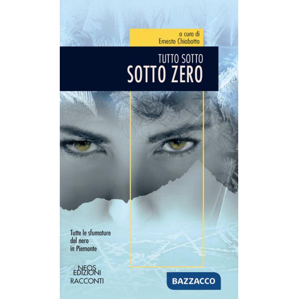 Sotto zero. Tutto sotto