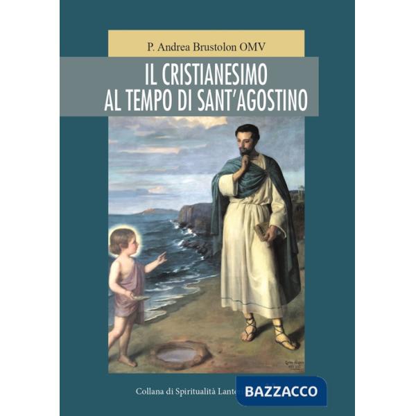 Cristianesimo al tempo di Sant'Agostino (Il)