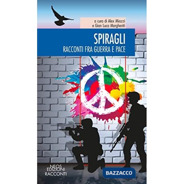 Spiragli. Racconti fra guerra e pace